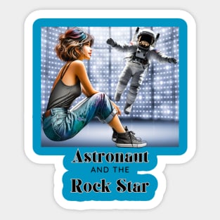 Astonaut and the rock star (girl on stage with cosmonaut) Sticker